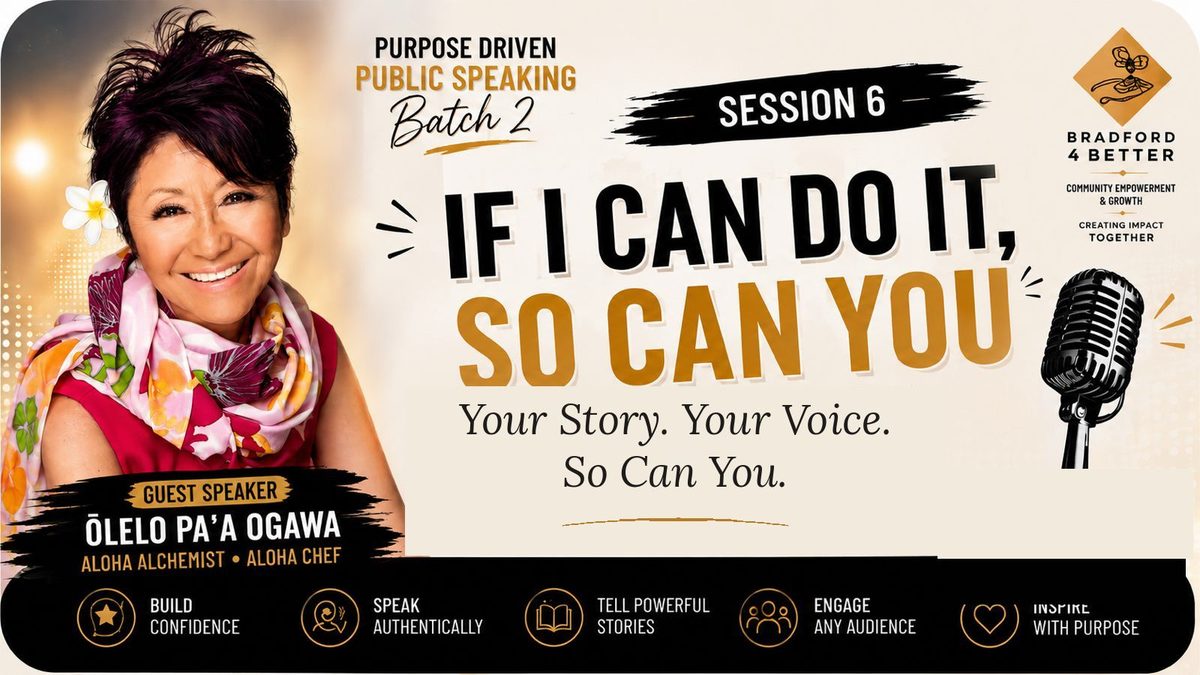 Purpose Driven Public Speaking, Batch 2 Session 6: guest speaker Olelo paʻa Ogawa, If I Can Do It, So Can You